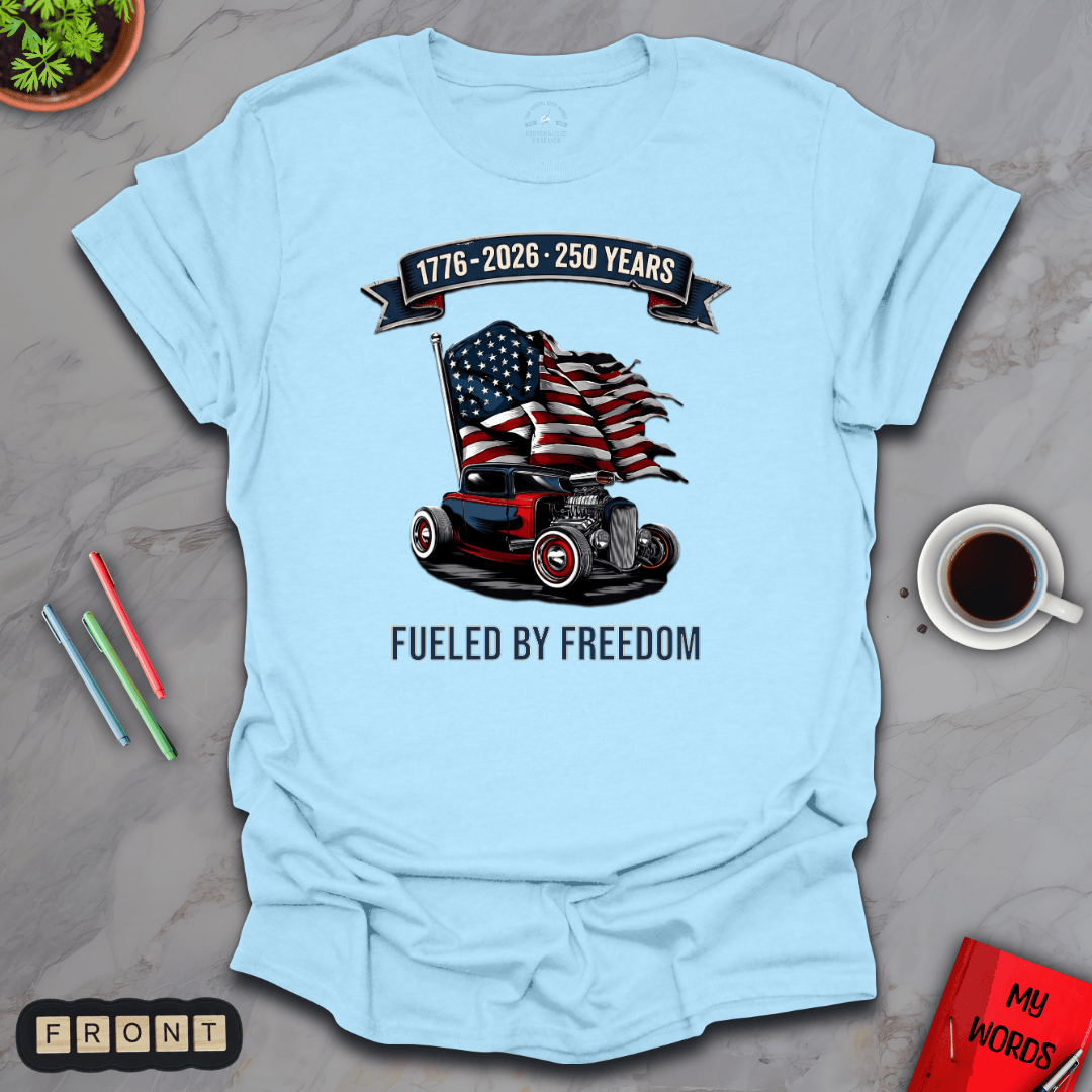 Personalized Graphics Fueled By Freedom T-Shirt Light Blue / S