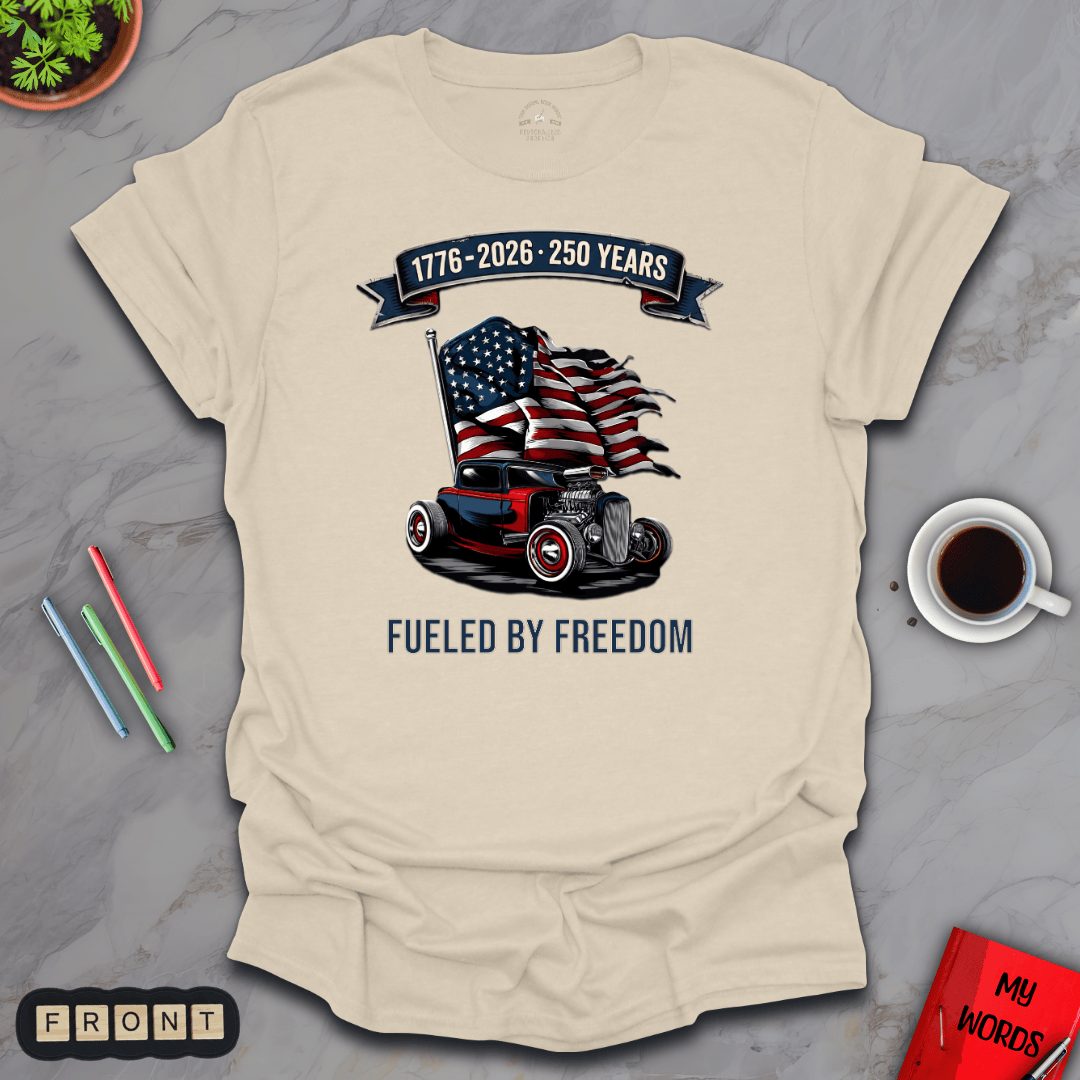 Personalized Graphics Fueled By Freedom T-Shirt Natural / S